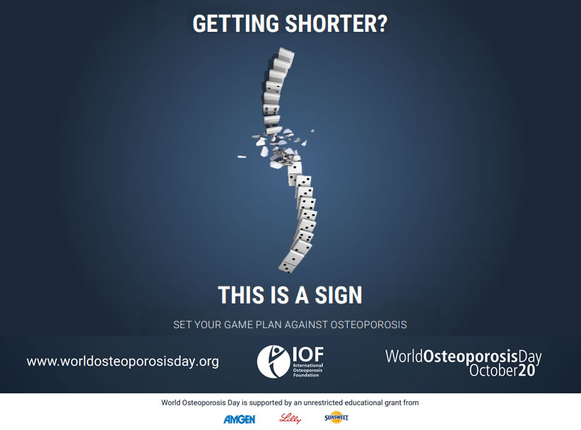 Illustration showing dominos in the shape of a human spine, breaking in the middle. Text reads Getting shorter? This is a sign. Set your game plan against osteoporosis. World Osteoporosis Day October 20. www.worldosteoporosisday.org